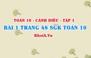 Bài 1 trang 48 SGK Toán 10 tập 1 Cánh Diều